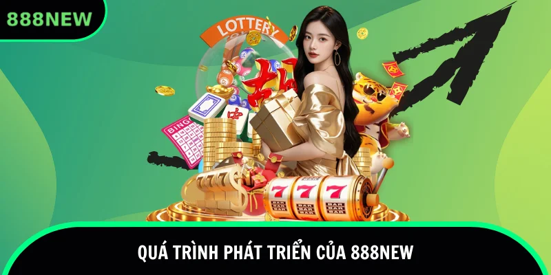 Quá trình phát triển của nhà cái 888new