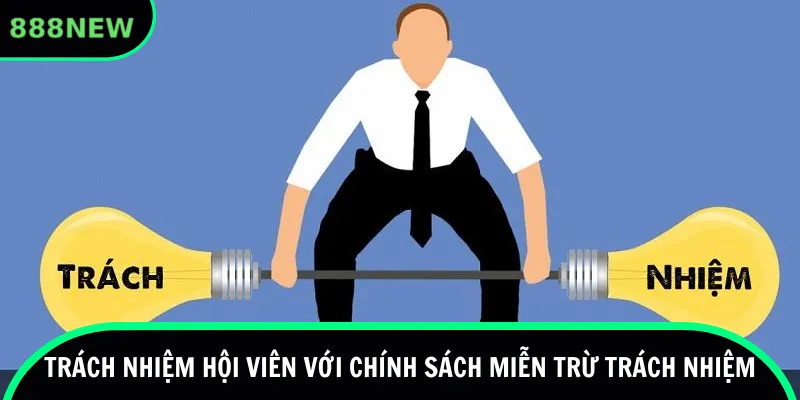 Trách nhiệm hội viên với chính sách miễn trừ trách nhiệm