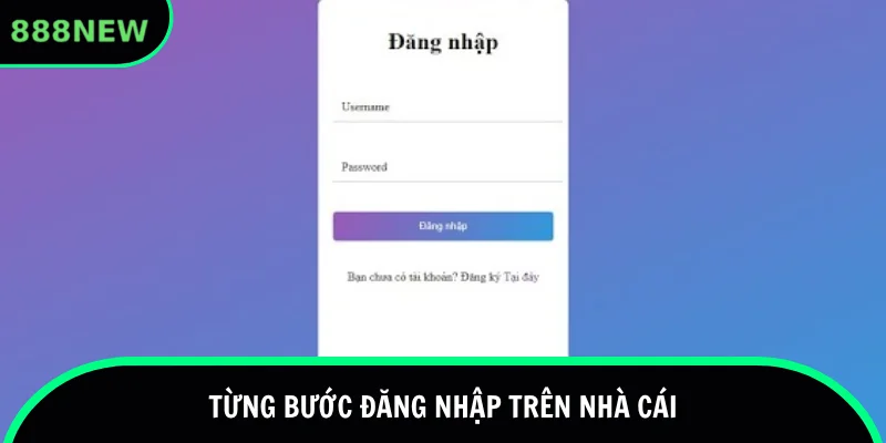 Từng bước đăng nhập 888new qua app và website